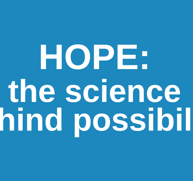 White text on a blue background reads: HOPE: exploring the science of possibility.
